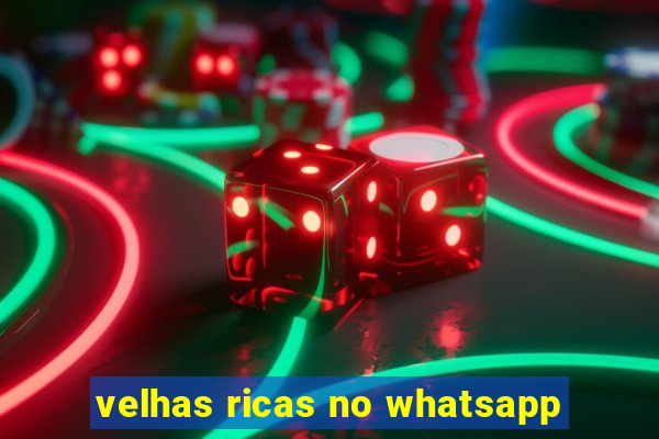 velhas ricas no whatsapp